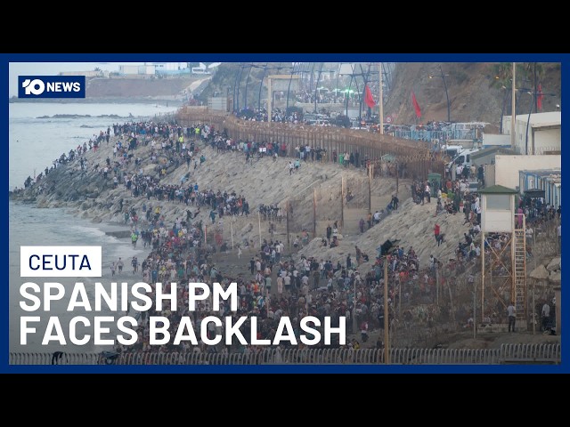 Spain's PM Faces Backlash Over Migrant Crisis Response In Ceuta | 10 News