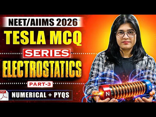 🔥Physics MCQ Series 2026 | Electrostatics for NEET & AIIMS BSc Nursing | Numericals + PYQs
