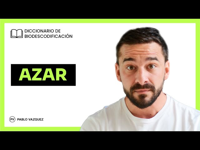 Azar - Diccionario de biodescodificación