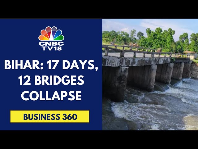 12 Bridges Collapse In Bihar, Including 3 In A Single Day | The Bihar Story | CNBC TV18