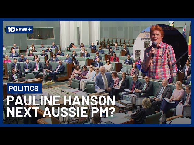 Pauline Hanson Could Be Australia’s Next Prime Minister | 10 News+