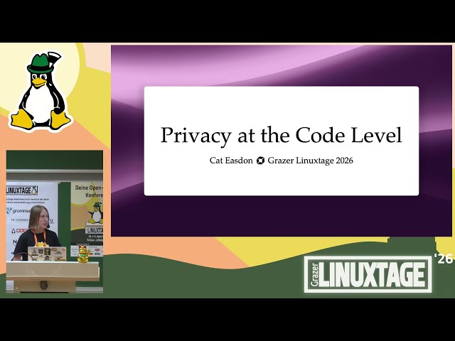Grazer Linuxtage 2026 - Privacy at the Code Level