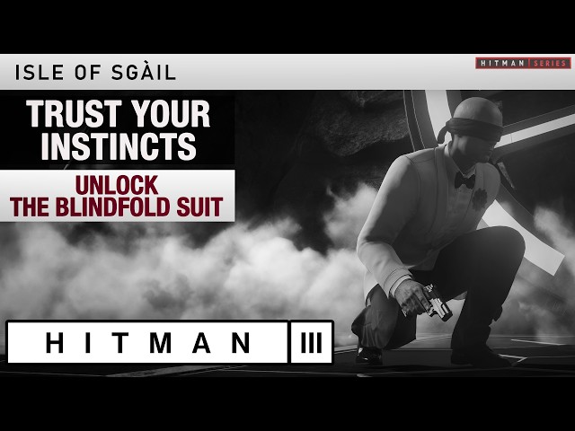 HITMAN 3 Isle of Sgàil - "Trust Your Instincts" Challenge (Unlock " The Blindfold" Suit)