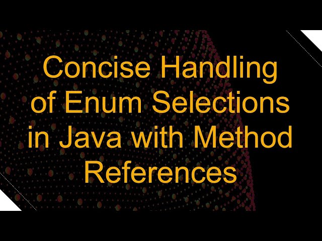 Concise Handling of Enum Selections in Java with Method References