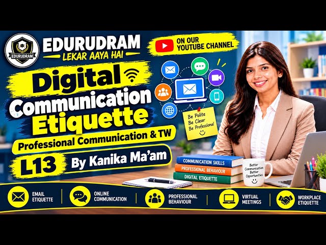 Digital Communication Etiquette | Professional Communication & TW | L13 | Kanika Ma'am