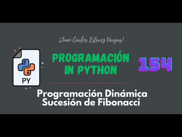 154. Curso Python || Programación Dinámica || Sucesión de Fibonacci