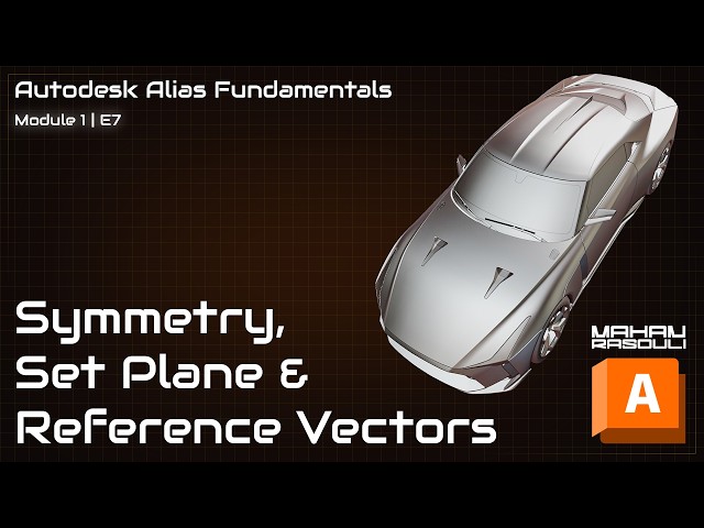 Autodesk Alias   Symmetry, Set Plane & Reference Vectors Explained