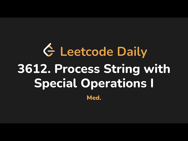 3612. Process String with Special Operations I | Leetcode Daily - Python