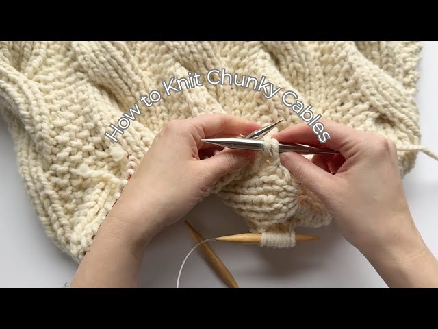 Chunky Cable Blanket Knitting Help - How to Knit Wide Cables