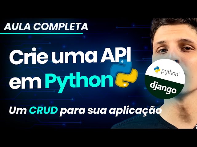 Como criar uma API em Django - Criando um CRUD - Aula Completa