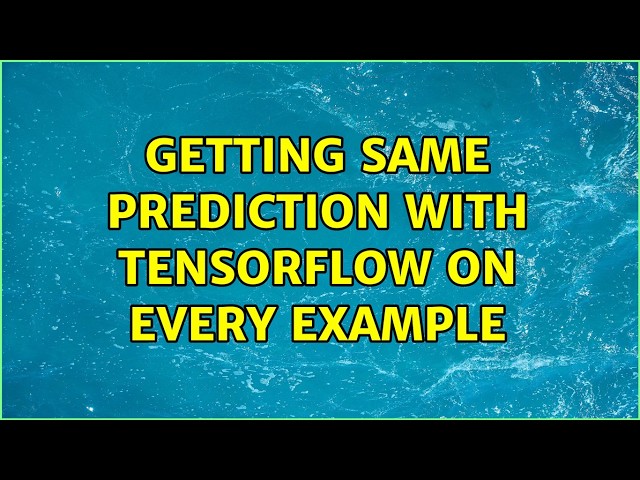 Getting same prediction with tensorflow on every example (2 Solutions!!)