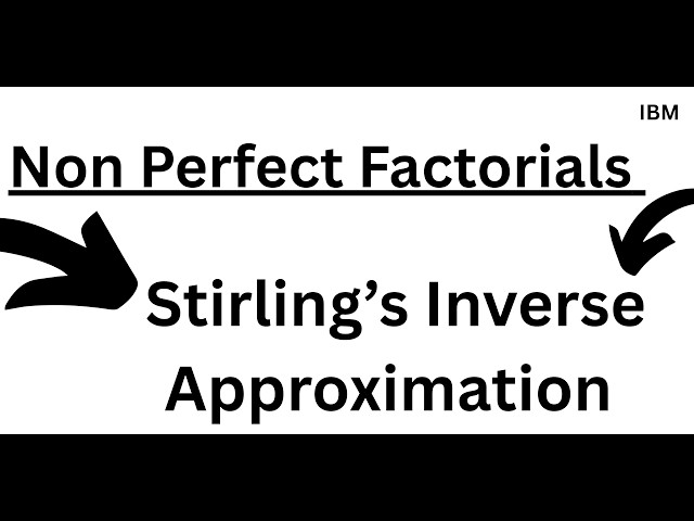 Non-Perfect Factorials || Stiring's Inverse Approximation