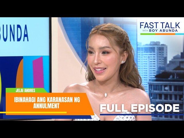 Fast Talk with Boy Abunda: Jelai Andres, ibinahagi ang karanasan ng annulment (Full Episode 900)