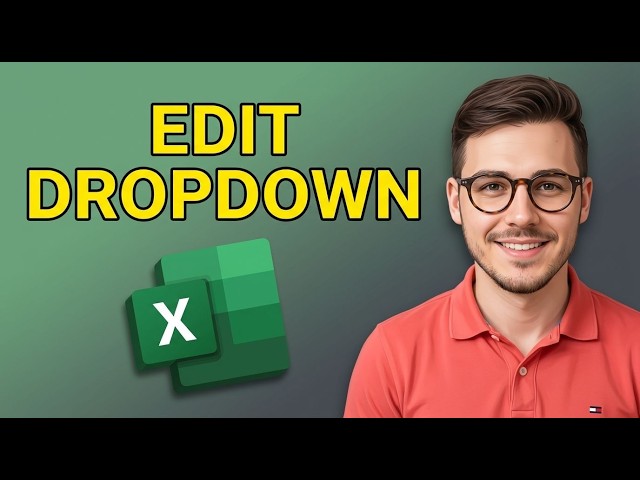 How to Edit a Drop Down List in Excel [2026 Guide]