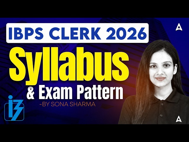 IBPS Clerk Syllabus 2026 | IBPS Clerk Exam Pattern 2026 | IBPS PO 2026 By Sona Sharma