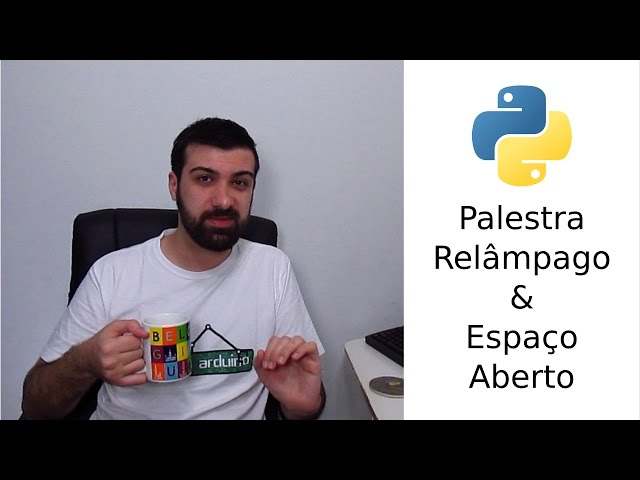 PythonBrasil: Palestra Relâmpago & Espaço Aberto