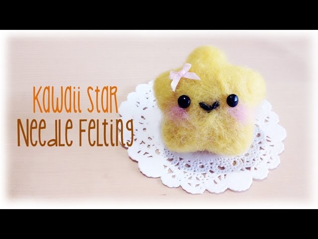 Japanese Kawaii Needle Felting Star Plushie Tutorial