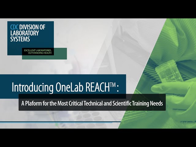 Introducing OneLab REACH: CDC’s New Laboratory Learning Management System
