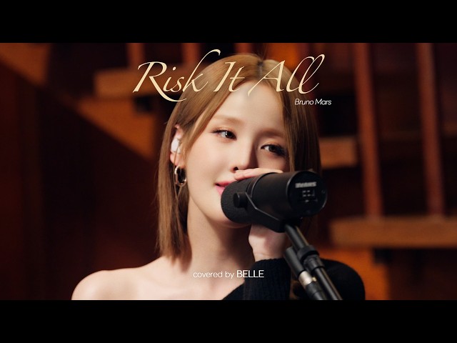 Risk It All - Bruno Mars (Covered by BELLE) | BELLE’s music studio