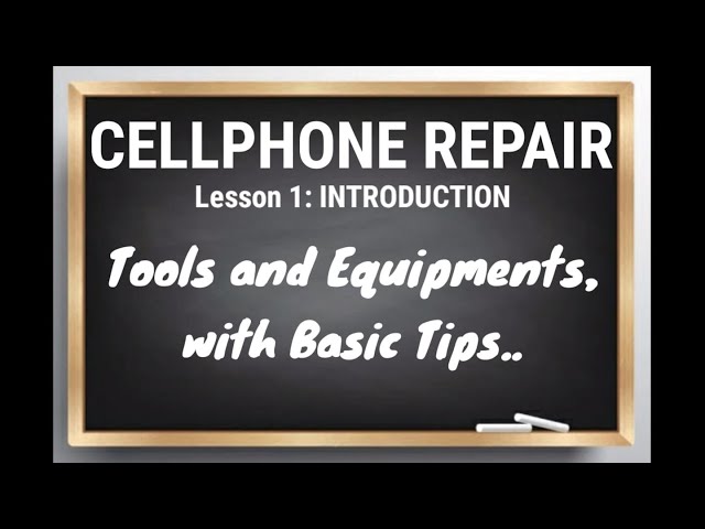 CELLPHONE REPAIR step by step tagalog tutorial, LESSON 1: INTRODUCTION, Tools and Equipment ENG-SUB