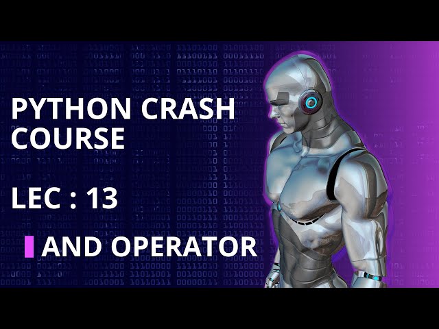 Understand "AND" operator and how to use it in Python | Python Crash Course | Lecture 13 | Acolyte