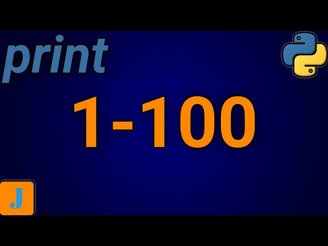 How To Print 1 To 100 In Python