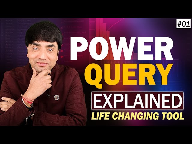 Power Query Explained : Life Changing Tool | Excel Power Query Tutorial Step by Step