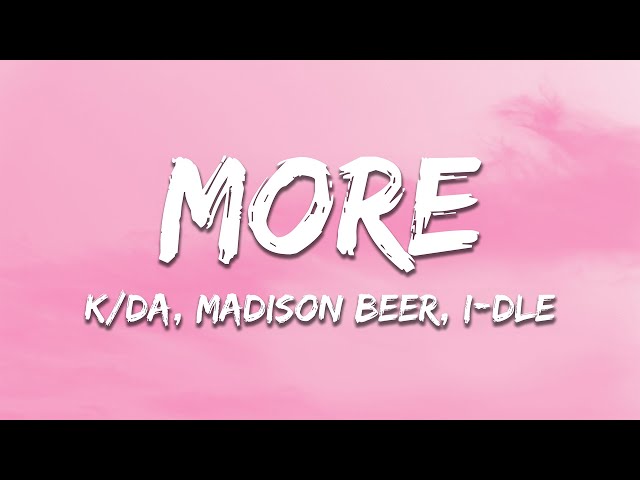 K/DA, Madison Beer, i-dle, Lexie Liu, Jaira Burns, Seraphine, League of Legends - MORE (Lyrics)