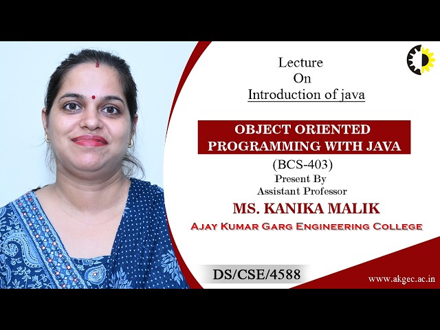 INTRODUCTION OF JAVA | OBJECT ORIENTED PROGRAMMING WITH JAVA | LECTURE 01 BY MS. KANIKA MALIK | AKGE