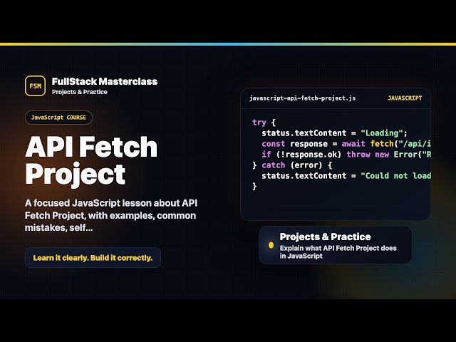 API Fetch Project Explained | FullStack Masterclass JavaScript Course