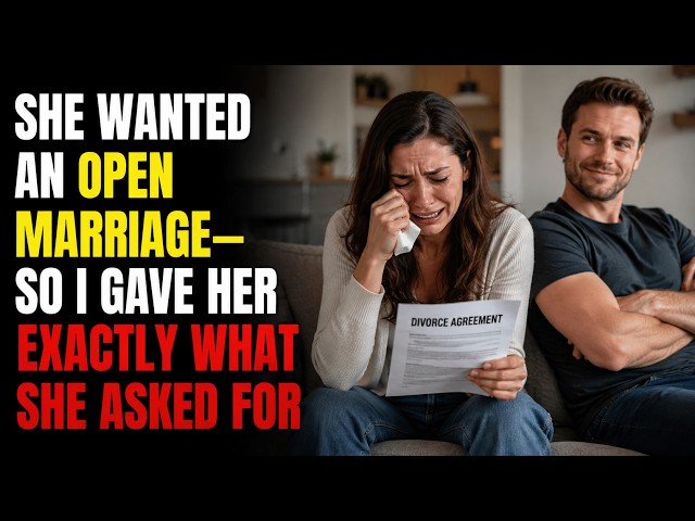 She Wanted an Open Marriage—So I Gave Her Exactly What She Asked For #CheatingWife #openmarriage