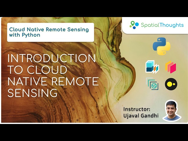 Introduction to Cloud Native Remote Sensing