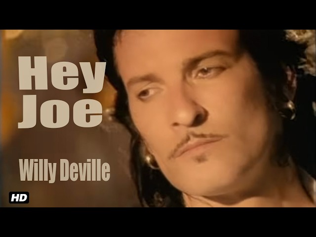 Willy DeVille - Hey Joe (Official HD Music Video)