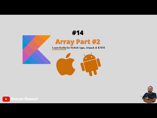 Kotlin Arrays Part 2 🔥 | Print Elements, Indices & Sum Explained | @emran_rasool_official