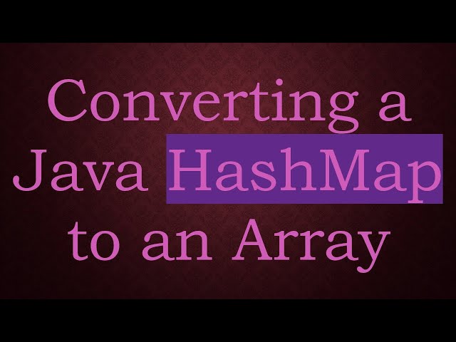 Converting a Java HashMap to an Array