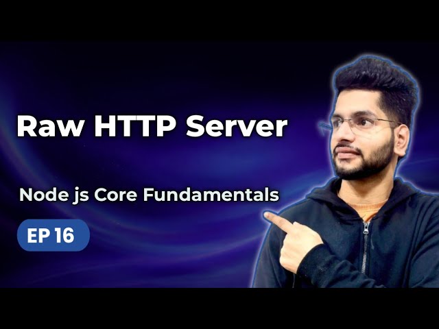 Episode 16 – Building a Raw HTTP Server in Node.js | No Express | Backend Development Mastery