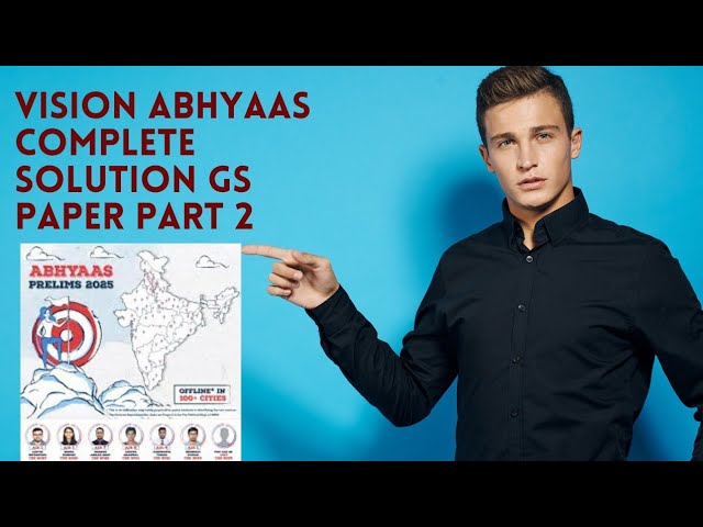 Vision abhyaas solution 6 april gs paper part 2 ( till 100 question)