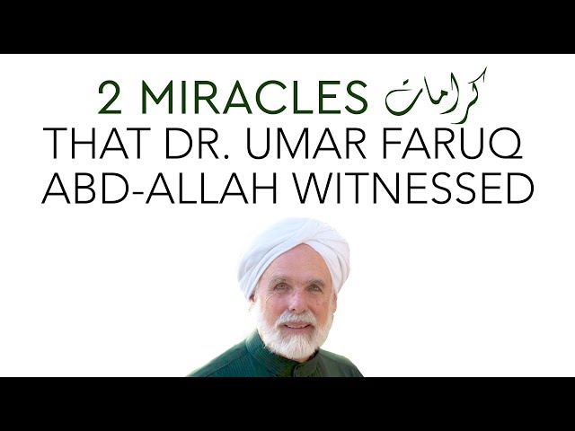 2 Miracles (Karāmāt) That Dr. Umar Faruq Abd-Allah Witnessed
