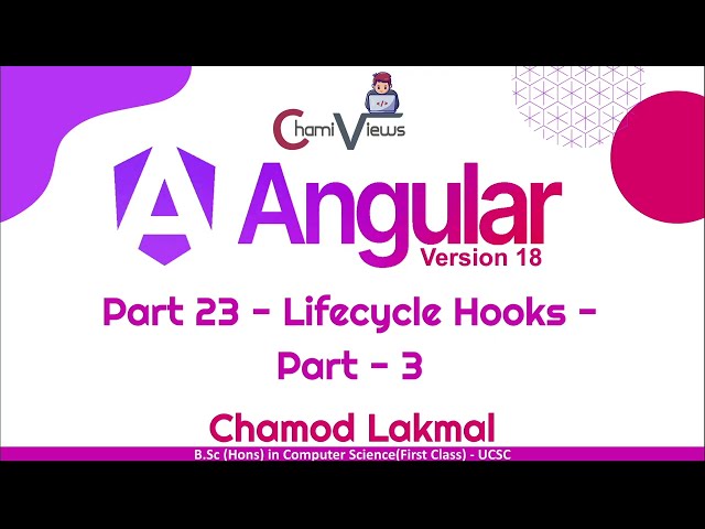 Angular 18 Sinhala by ChamiViews - Part 23 | Lifecycle Hooks | Part - 3