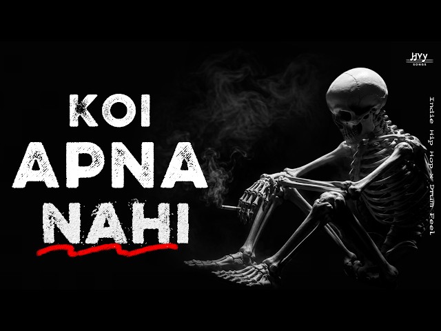 Koi Apna Nahi (Official Music Video) Indie Hip Hop x Drum Feel • HYY SONGS