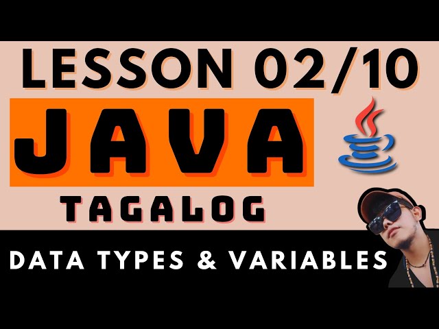 JAVA PROGRAMMING - LESSON 2 | DATA TYPES AND VARIABLES | CODING AND PROGRAMMING TAGALOG