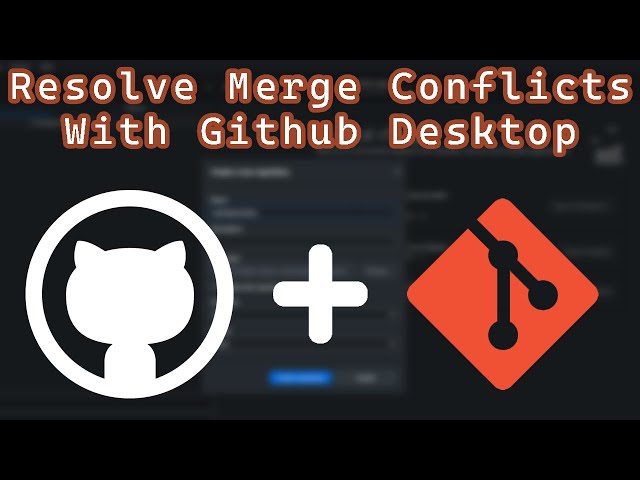 How to Resolve Merge Conflicts Using Github Desktop