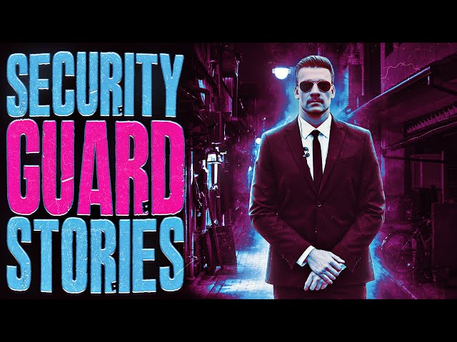 8 True Scary Security Guard Horror Stories (Vol. 3)