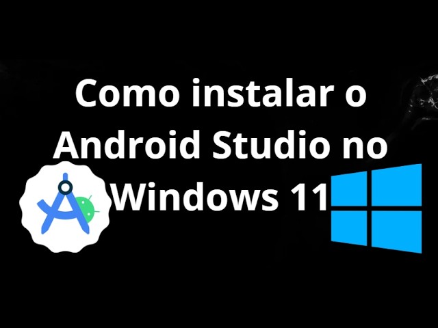 How to install Android Studio on Windows 11 – Complete guide
