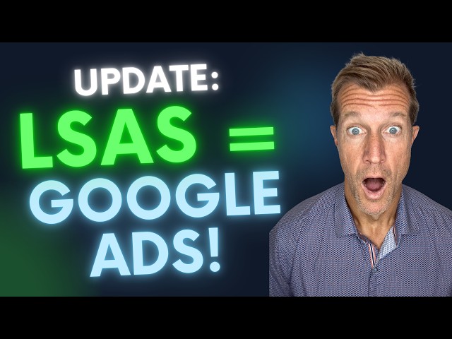 HUGE Google LSAs 2026 Update: LSA Is Moving Into Google Ads!
