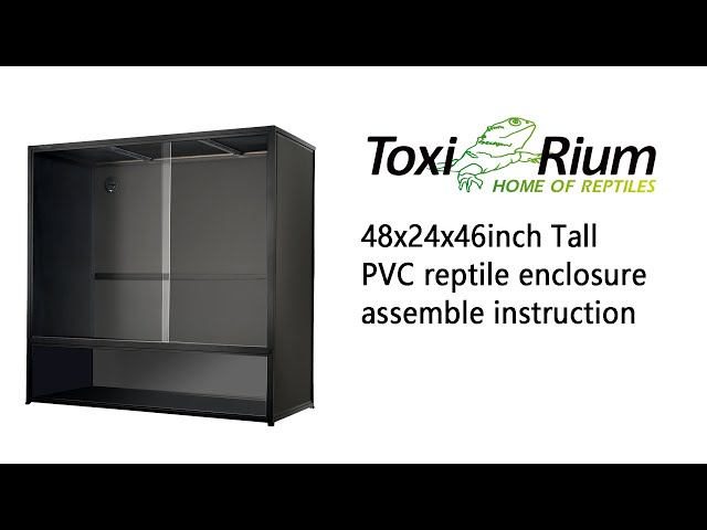How to assemble Tall PVC reptile enclosure 48x24x46inch  | Toxirium