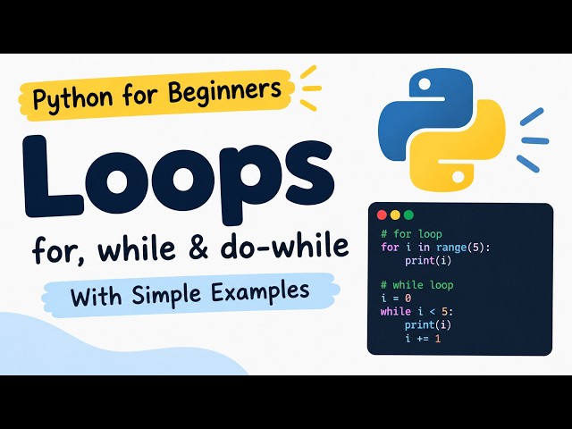 Python Loops Explained for Beginners | For Loop & While Loop with Simple Examples