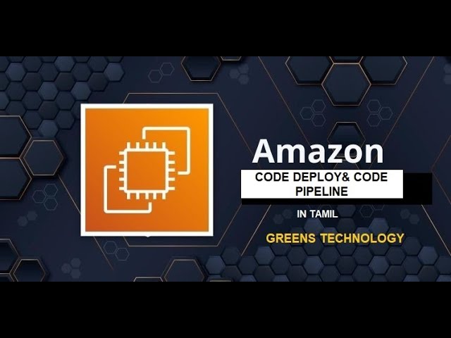 AWS - Codedeploy & Codepipeline in Tamil | Greens Technologys