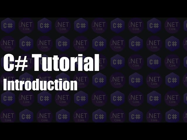 C# Tutorial - Introduction
