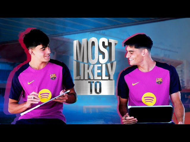 MOST LIKELY TO with Marc BERNAL & GERARD MARTÍN | FC BARCELONA 🔵🔴